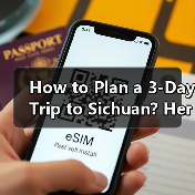 How to Plan a 3-Day Trip to Sichuan? Here's the Ultimate Guide How to Plan a 3-Day Trip to Sichuan? Here's the Ultimate Guide